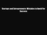 [PDF] Startups and Entrepreneurs: Mistakes to Avoid For Success [Download] Online