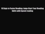 Read 10 Days to Faster Reading: Jump-Start Your Reading Skills with Speed reading Ebook Online
