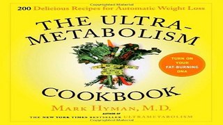 Read The UltraMetabolism Cookbook  200 Delicious Recipes that Will Turn on Your Fat Burning DNA