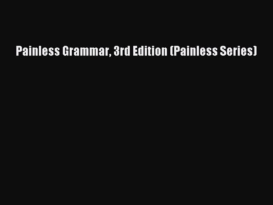 Read Painless Grammar 3rd Edition (Painless Series) PDF Free