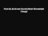 Download Fired Up: An Arcane Society Novel (Dreamlight Trilogy)  EBook
