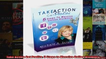 Take Action Get Profits 5 Steps to Massive Online Visibility