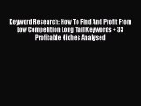 [PDF] Keyword Research: How To Find And Profit From Low Competition Long Tail Keywords   33