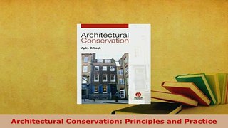 Download  Architectural Conservation Principles and Practice Read Online