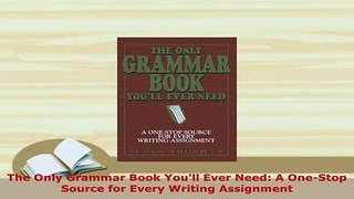 PDF  The Only Grammar Book Youll Ever Need A OneStop Source for Every Writing Assignment Free Books