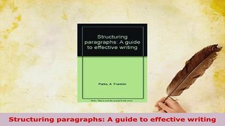 PDF  Structuring paragraphs A guide to effective writing PDF Book Free