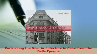 Download  Paris along the Nile Architecture in Cairo from the Belle Epoque PDF Full Ebook