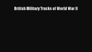 Read British Military Trucks of World War II PDF Online