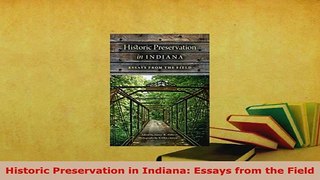 PDF  Historic Preservation in Indiana Essays from the Field PDF Full Ebook