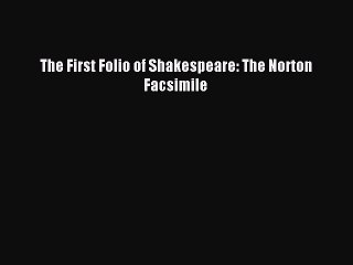 Download The First Folio of Shakespeare: The Norton Facsimile PDF Online
