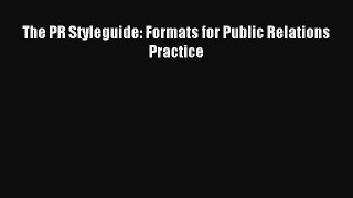 Read The PR Styleguide: Formats for Public Relations Practice PDF Free