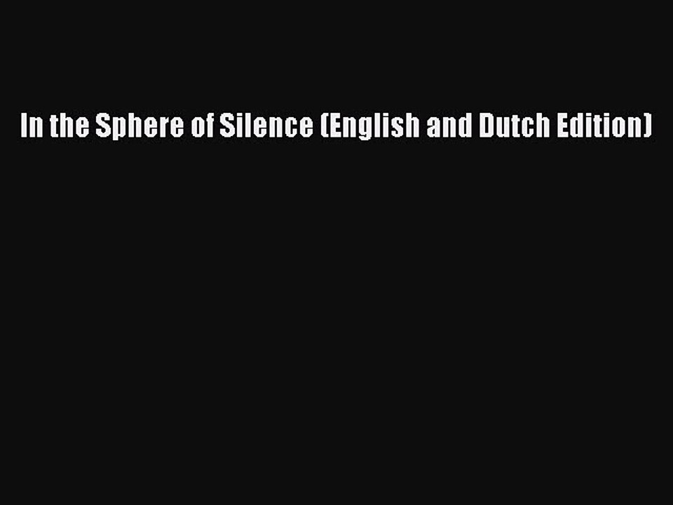 Read In the Sphere of Silence (English and Dutch Edition) PDF Online