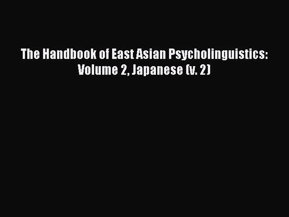 Read The Handbook of East Asian Psycholinguistics: Volume 2 Japanese (v. 2) Ebook Free