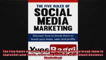 The Five Rules of Social Media Marketing  How to break them to skyrocket your leads sales