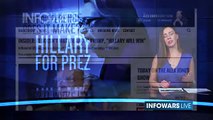 Infowars Nightly News - Is Hillary Secretly Already 13