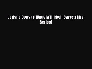 Download Jutland Cottage (Angela Thirkell Barsetshire Series) Free Books