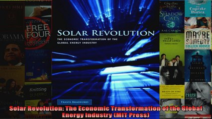 Solar Revolution The Economic Transformation of the Global Energy Industry MIT Press