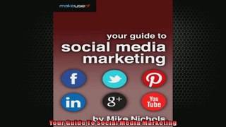 Your Guide To Social Media Marketing
