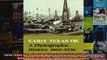 Early Texas Oil A Photographic History 18661936 Kenneth E Montague Series in Oil and