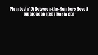Download Plum Lovin' (A Between-the-Numbers Novel) [AUDIOBOOK] [CD] (Audio CD) PDF Online