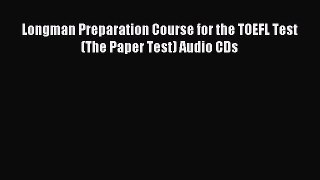 Read Longman Preparation Course for the TOEFL Test (The Paper Test) Audio CDs PDF Free