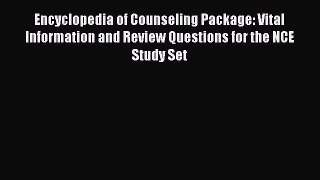 Download Encyclopedia of Counseling Package: Vital Information and Review Questions for the