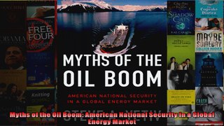 Myths of the Oil Boom American National Security in a Global Energy Market