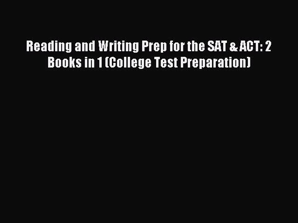 Download Reading and Writing Prep for the SAT & ACT: 2 Books in 1 (College Test Preparation)