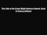PDF This Side of the Grave (Night Huntress Novels Book 5) (Library Edition) Free Books