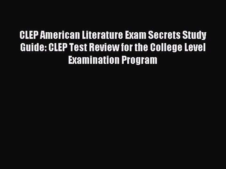 Read CLEP American Literature Exam Secrets Study Guide: CLEP Test Review for the College Level