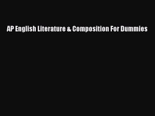 Read AP English Literature & Composition For Dummies Ebook Free