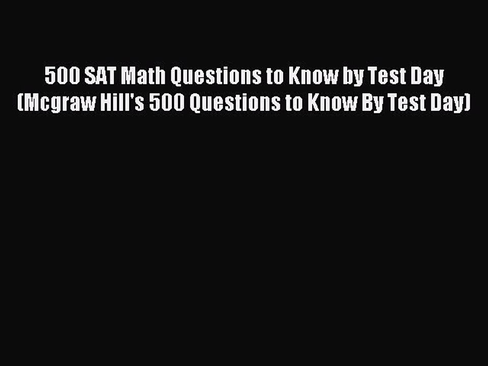 Read 500 SAT Math Questions to Know by Test Day (Mcgraw Hill's 500 Questions to Know By Test
