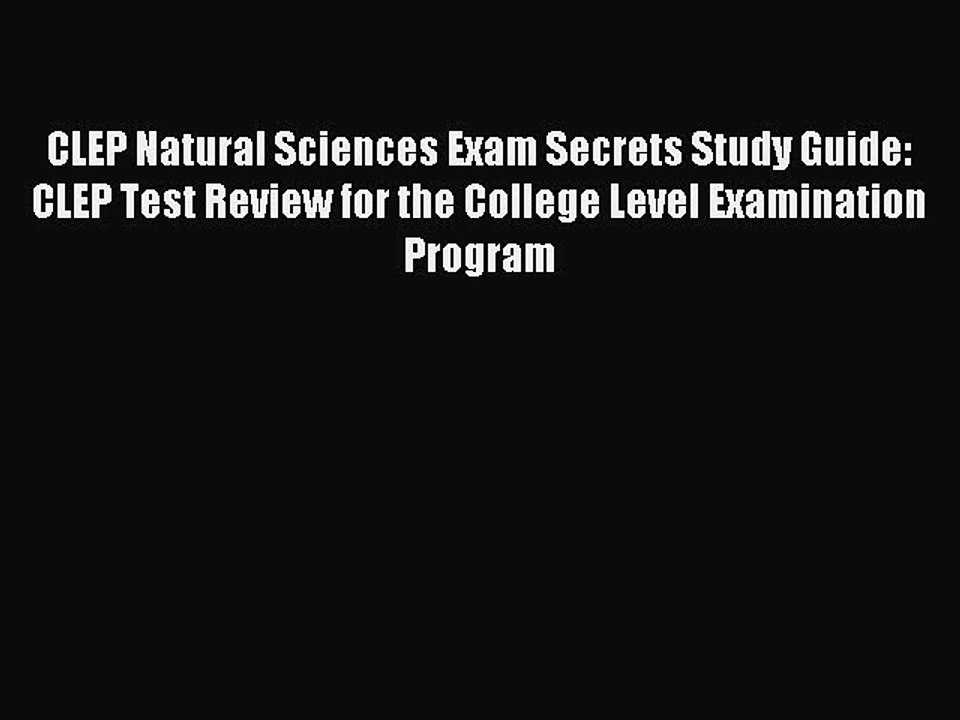 Read CLEP Natural Sciences Exam Secrets Study Guide: CLEP Test Review for the College Level