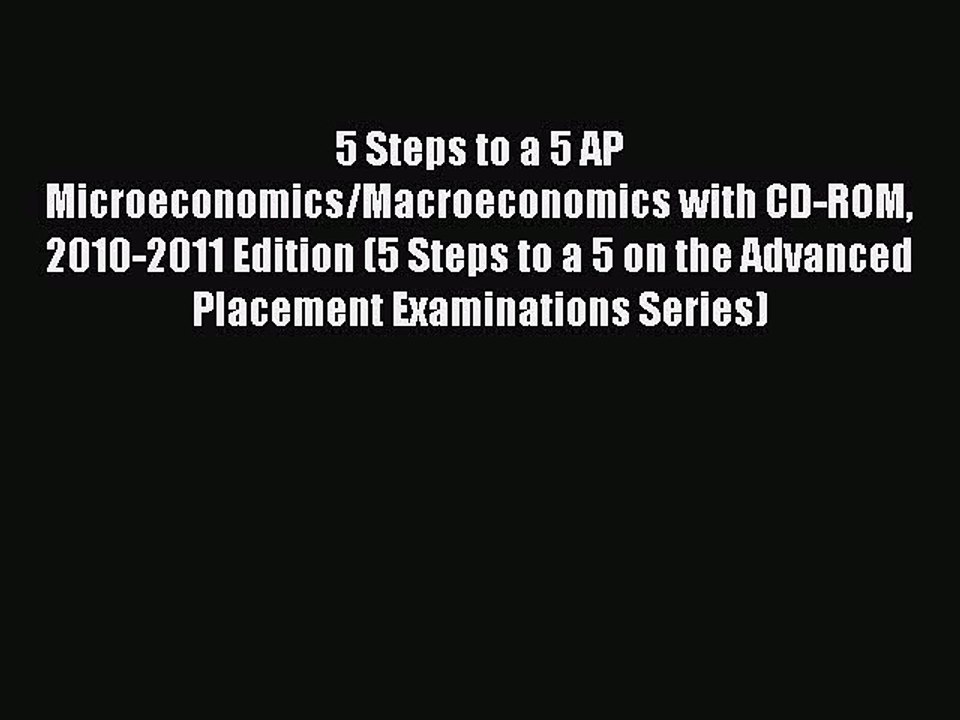 Read 5 Steps to a 5 AP Microeconomics/Macroeconomics with CD-ROM 2010-2011 Edition (5 Steps