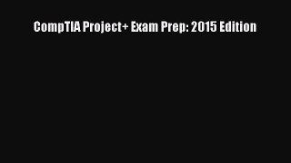 Download CompTIA Project+ Exam Prep: 2015 Edition Ebook Free