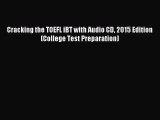 Read Cracking the TOEFL iBT with Audio CD 2015 Edition (College Test Preparation) Ebook Free