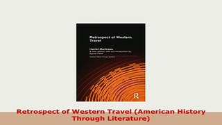 Download  Retrospect of Western Travel American History Through Literature Read Full Ebook