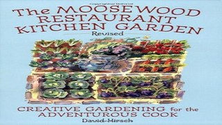 Download Moosewood Restaurant Kitchen Garden  Creative Gardening for the Adventurous Cook