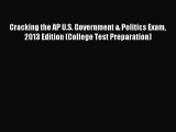 Download Cracking the AP U.S. Government & Politics Exam 2013 Edition (College Test Preparation)