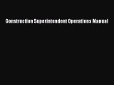 Read Construction Superintendent Operations Manual Book