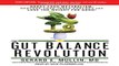 Read The Gut Balance Revolution  Boost Your Metabolism  Restore Your Inner Ecology  and Lose the