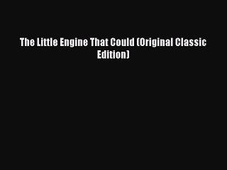 Download The Little Engine That Could (Original Classic Edition) Free Books