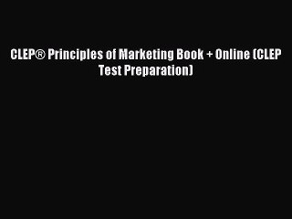 Read CLEP® Principles of Marketing Book + Online (CLEP Test Preparation) Ebook Free