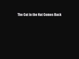 PDF The Cat in the Hat Comes Back  Read Online
