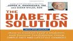 Download The Diabetes Solution  How to Control Type 2 Diabetes and Reverse Prediabetes Using