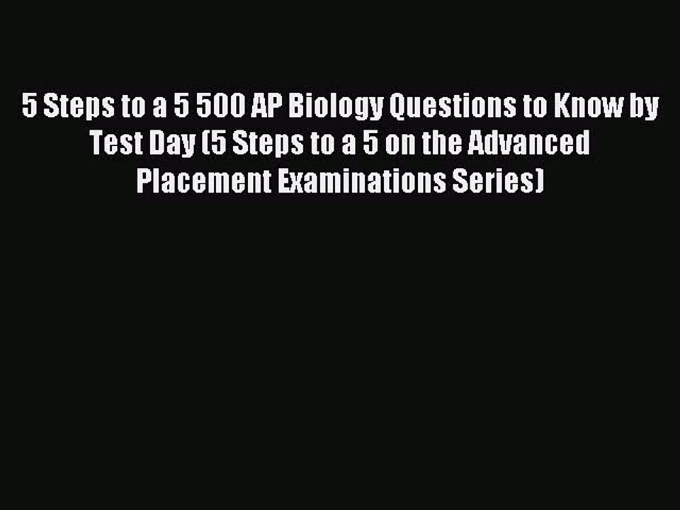 Read 5 Steps to a 5 500 AP Biology Questions to Know by Test Day (5 Steps to a 5 on the Advanced