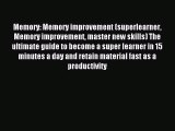 Read Memory: Memory improvement (superlearner Memory improvement master new skills) The ultimate