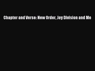 Download Chapter and Verse: New Order Joy Division and Me Free Books