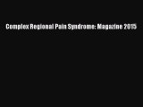 Read Complex Regional Pain Syndrome: Magazine 2015 Ebook Online