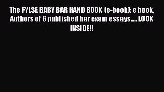 Read The FYLSE BABY BAR HAND BOOK (e-book): e book Authors of 6 published bar exam essays.....